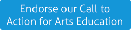 Endorse our Call to Action for Arts Education