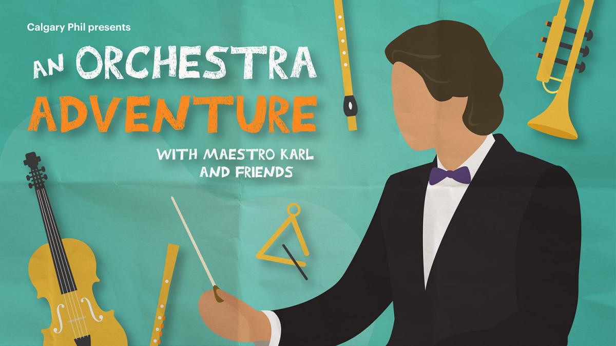 Flyer for An Orchestra Adventure (with Maestro Karl and friends)